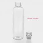 Бутылка для воды Доляна, 500 мл, 6?6?22,5 см, полистирол, цвет прозрачный